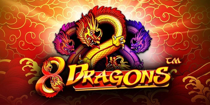 Rahasia Ampuh Menang di Slot 8 Dragons Dengan Pola Gacor Terbukti