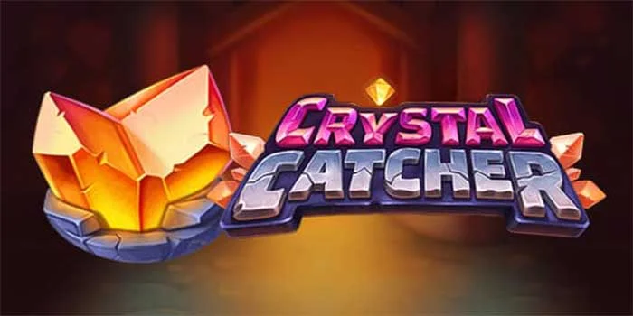 Rahasia Menangkap Jackpot Kristal di Slot Crystal Catcher