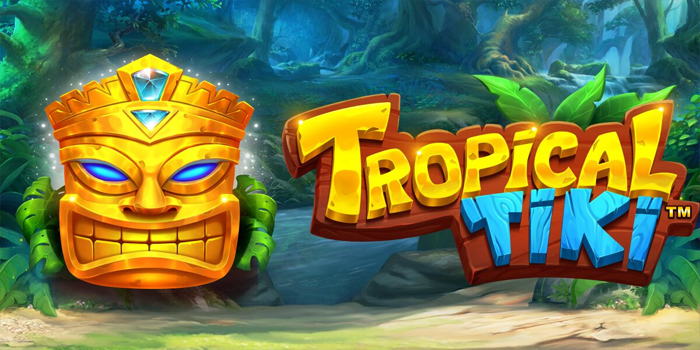 Nuansa Tropis Pembawa Cuan Slot Tropical Tiki
